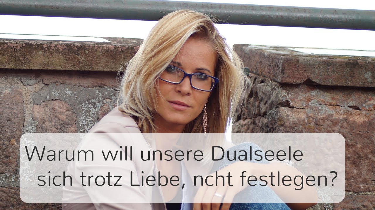 Warum will deine Dualseele sich nicht festlegen? - Der Grund