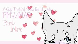 Video thumbnail of ""A Guy That I'd Kinda Be Into" Open Backups! OC Pmv/Map"