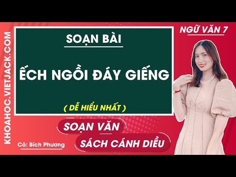 Video Soạn bài Ếch ngồi đáy giếng - Ngữ văn 7 - Cánh diều -... - youtube