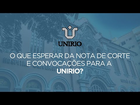 O QUE ESPERAR DA NOTA DE CORTE E CONVOCAÇÕES -  UNIRIO - TÉCNICO EM RADIOLOGIA