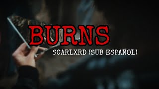 BURNS - Scarlxrd (Sub Español)