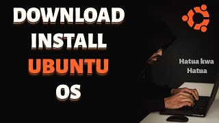 Jinsi ya Kudownload Ubuntu OS kwa urahisi -Hatua kwa hatua