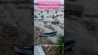 How the 2004 Tsunami Reached Aceh #tsunamiaceh #tsunami #naturaldisaster #shortsindonesia