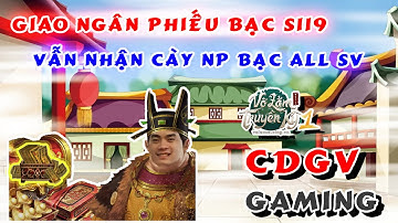 VLTK1 Mobile | Giao Ngân Phiếu Bạc S119 | Vẫn Nhận Cày NP + Bạc All SV | CGDV Gaming