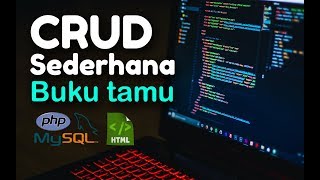 Tutorial Membuat PHP CRUD Buku tamu sederhana dalam 50 menit