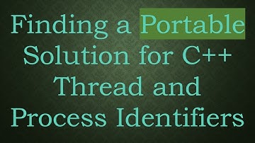 Finding a Portable Solution for C++ Thread and Process Identifiers