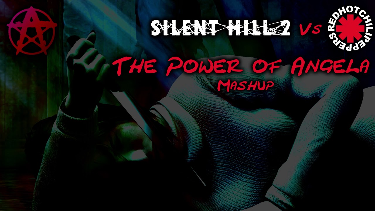 MASHUP - The Power of Angela (Red Hot Chili Peppers vs. Silent Hill)