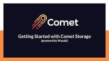 Getting Started with Comet Storage powered by Wasabi - Tutorial