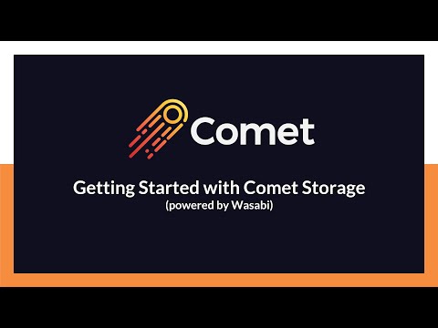 Getting Started with Comet Storage powered by Wasabi - Tutorial