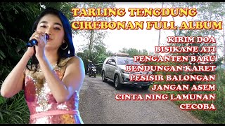 Tarling Tengdung Cirebonan Full Album Paling Enak Didengar II Cirebonan Terbaru