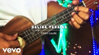 Charo Laude - Halina Tara Na