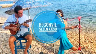 Video thumbnail of "EGE KAFASI 🧿 BEGONVİL - SEZEN AKSU COVER"