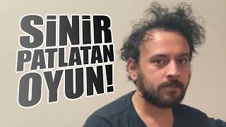 SİNİR KRİZİ GEÇİRİYORUM: DERTSİZ BAŞIMA DERT AÇAN OYUN!