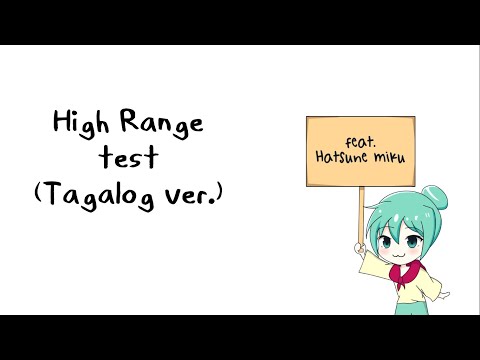 【初音ミク】Hatsune Miku's High Range Test (Tagalog ver.) | VOCALOID