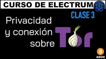 3.Curso Electrum. Conexión sobre la red Tor.