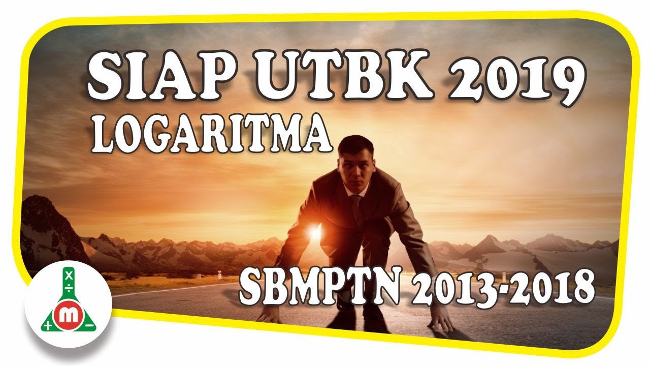 Siap SBMPTN UTBK 2019 - Logaritma - Bahas SBMPTN 2013 sampai 2018 HOTS