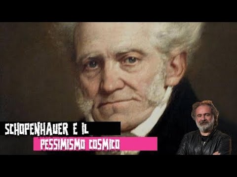 2. Schopenhauer: la Volontà di Vivere e il pessimismo cosmico