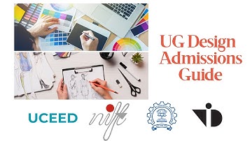 Undergraduates Design Admissions Guide |Entrance Exams | Pattern  | prepare for UCEED NID NIFT exam
