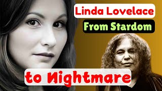 Linda Lovelace: The Sad Strange Untold Ending | Stoic Women Secrets