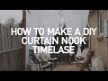 How to Make a DIY Curtain Nook Time Lapse:  Crafty at Home