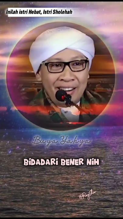 Inilah Istri Hebat, Istri Sholehah (Buya Yahya)