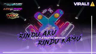 DJ RINDU AKU RINDU KAMU PARTY NROTOK by wong kulon project