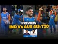 IND Vs AUS 4th T20 Preview|Pdoggspeaks