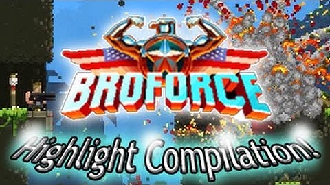 Broforce Highlight Compilation