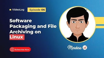 Ep-06 Software Packaging and File Archiving on Linux