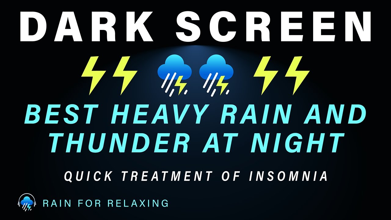 Quick Treatment of Insomnia with Best Heavy Rain & Thunder at Night ...