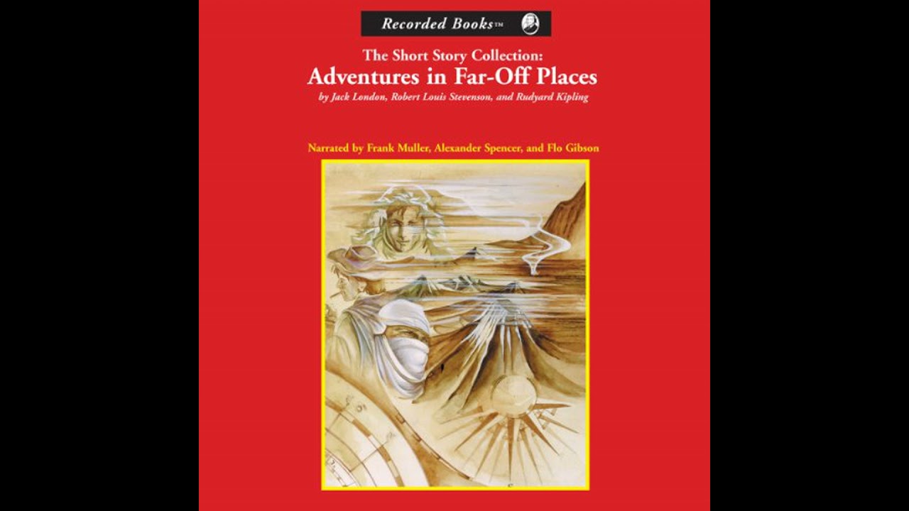 Short Story Collection: Adventures in Far-Off Places by Jack London | Full Audiobook
