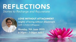 Reflections Ep 88 - Love Without Attachment