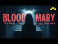 Bloody Mary — The Mirror That Doesn’t Always Copy You Back