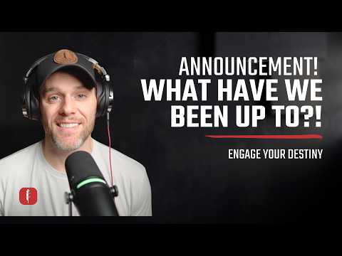 Announcement! What Have We Been Up To?! | Engage Your Destiny Podcast with Ben PetersonDestiny |