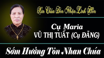 Lễ tang cụ Maria Vũ Thi Tuất (Cụ Đãng) - Phần 1