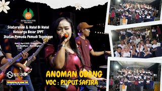 ANOMAN OBONG - PUPUT SAFIRA // MUSTIKA MUSIC // SILATURAHMI - HALAL BI HALAL KELUARGA BESAR IPPT