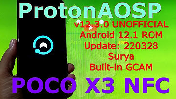 ProtonAOSP 12.3.0 UNOFFICIAL for Poco X3 NFC Android 12.1 Update: 220328