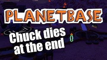 Planetbase - ep 4 - CHUCK DIES AT THE END - Let