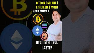 Bitcoin Ethereum Solana Aster Analysis | BTC ETH SOL ASTER | Market Next Move #crypto