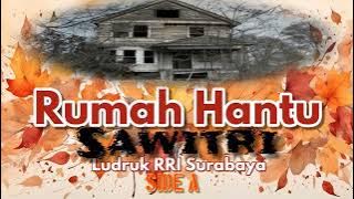 Rumah Hantu (Sawitri) Ludruk RRI Surabaya (Side A)
