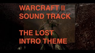 Forgotten Warcraft 2 Intro Theme - ALTERNATE TRACK