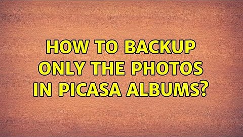How to backup only the photos in Picasa Albums? (2 Solutions!!)