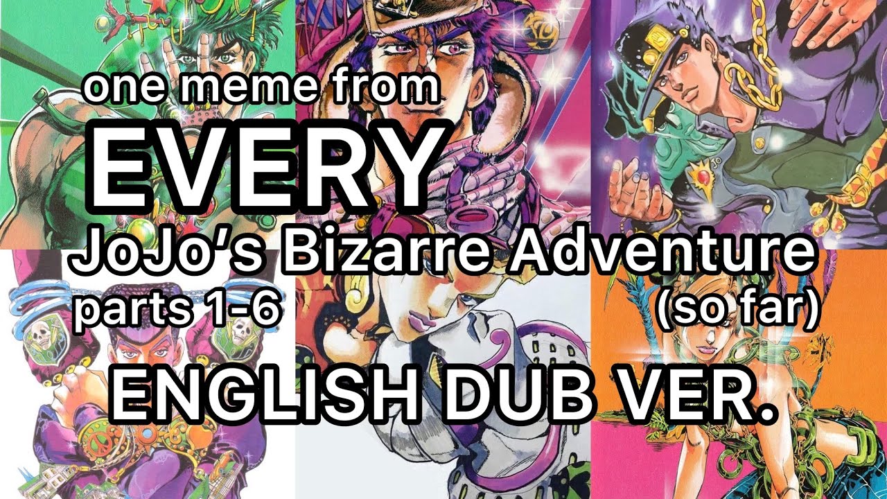 1 meme from every episode of JoJo's Bizarre Adventure 