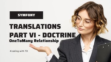 Symfony Translation Part VI   Doctrine OneToMany Relationship