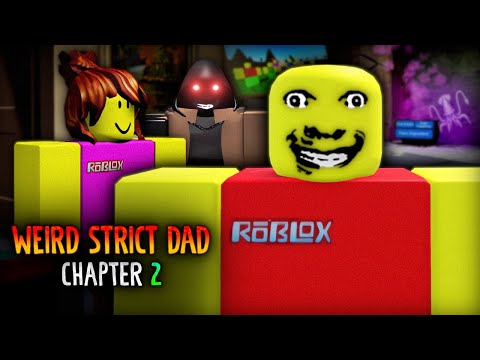 Weird Strict Dad - CHAPTER 2 - [Full Walkthrough] ROBLOX
