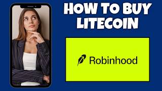 How To Buy Litecoin On Robinhood | Step By Step Guide - Robinhood Tutorial