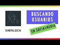 Buscando usuarios en SOCIAL MEDIA con SHERLOCK en Kali Linux - Instalación y cómo se usa