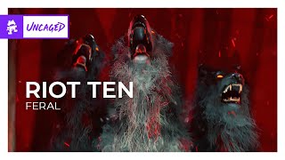 Riot Ten - Feral [Monstercat Release]