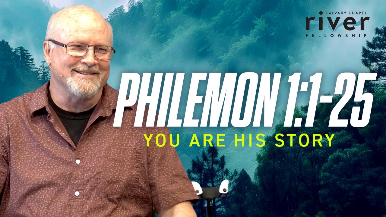 Philemon | You Are His Story | 03.15.26 | Calvary Chapel River Fellowship