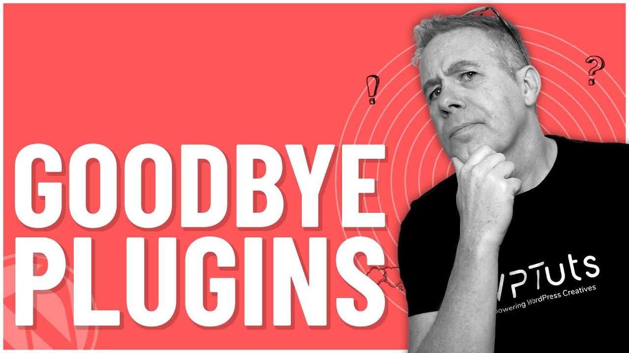 Goodbye Plugins - 8 Ways To Reduce WordPress Plugin Reliance - YouTube